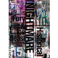NIGHTMARE 10th ANNIVERSARY SPECIAL ACT FINAL Historical～The highest NIGHTMARE～ in Makuhari Messe & NIGHTMARE 15th Anniversary Tour Fury & the Beast TOUR FINAL@YOYOGI NATIONAL STADIUM SECOND GYMNASIUM