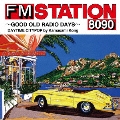 FM STATION 8090 ～GOOD OLD RADIO DAYS～ DAYTIME CITYPOP by Kamasami Kong [CD+グッズ]<初回生産限定盤/LPサイズジャケットデラックス盤>