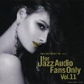 FOR JAZZ AUDIO FANS ONLY VOL.11