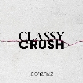 Classy Crush [CD+Blu-ray Disc]