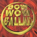 BOW WOW BALLAD
