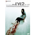 the EYE 2【アイ2】
