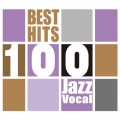 ベスト・ヒット100 ジャズ・ヴォーカル