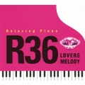 R36 ラヴァーズ・メロディー