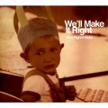 ウィー・ウィル・ライト・イット・メイク