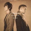 I Believe [CD+DVD]＜初回限定盤＞