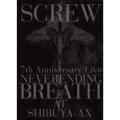 7th Anniversary Live NEVERENDING BREATH AT SHIBUYA-AX＜初回限定版＞