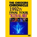 THE CHECKERS CHRONICLE 1992 IV FINAL TOUR "ACCESS ALL AREA"