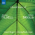 Choral Music of Jeremy Filsell and David Briggs