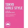 TOKYO GIRLS' STYLE LIVE AT BUDOKAN 2013