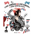 NANA MIZUKI LIVE CIRCUS×LIVE CIRCUS+×WINTER FESTA