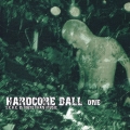 HARDCORE BALL ONE