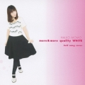 more & more quality WHITE～Self song cover～