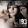 スーパー・ユーロビート VOL.193 ～リバイバル・ヒッツ～
