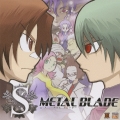 S～METAL BLADE～