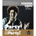 25th Anniversary Toshinobu Kubota Concert Tour 2012 "Party ain't A Party!"＜通常版＞