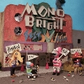 MONOBRIGHT BEST ALBUM ～REMAIN IN MONOBRIGHT～ [CD+DVD]＜初回生産限定盤＞