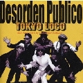 Tokyo Loco…the very best of Desorden Publico