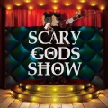 SCARY GODS SHOW＜初回限定盤＞