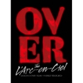 Over The L'Arc-en-Ciel DOCUMENTARY FILMS ～WORLD TOUR 2012～ [Blu-ray Disc+ミニパンフレット]＜完全生産限定盤＞