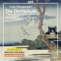 Felix Weingartner: Die Dorfschule Op.64