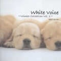 White Voice～winter collection vol.1