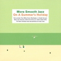 モア・スムース・ジャズ・オン・ア・サマーズ・ホリデイ