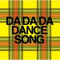 DA DA DA DANCE SONG＜通常盤＞