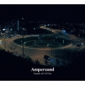 Ampersand＜初回限定生産盤＞