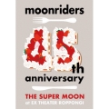 moonriders 45th anniversary "THE SUPER MOON" LIVE