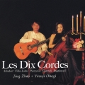 10弦の響 (LES DIX CORDES):ピアソラ/シューベルト:アルペジョーネ・ソナタ/ヴィラ=ロボス:ブラジル風バッハ第5番より「アリア」/他:チョウ・チン(vc)/大荻康司(g)