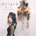 Reverb [CD+DVD]＜初回限定盤＞