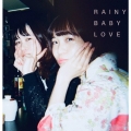 RAINY BABY LOVE＜限定生産盤＞