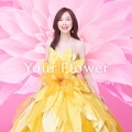 Your Flower ～歌の花束を～＜通常盤＞