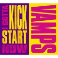 I GOTTA KICK START NOW  [CD+DVD]＜初回生産限定盤＞