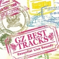 GZ BEST TRACKS～Essential Live Sounds～