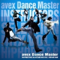 avex Dance Master Instructors Selection mix vol.1 ～HIPHOP, R&B～