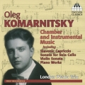 オレグ・コマルニツキー: 室内楽&器楽曲作品集