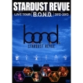 STARDUST REVUE LIVE TOUR [B.O.N.D.] 2012-2013