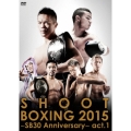 SHOOT BOXING2015～SB30 Anniversary～act.1