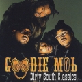ダーティー・サウス・クラシックス～ザ・ベスト・オブ・グッディ・モブ