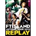 AUTUMN TOUR 2013 REPLAY