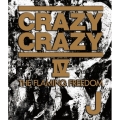 CRAZY CRAZY IV -THE FLAMING FREEDOM-