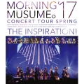 モーニング娘。'17 コンサートツアー春 ～THE INSPIRATION!～ [Blu-ray Disc+ライブフォトブックレット]