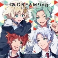 ドラマCD『DREAM!ing』 ～踊れ!普通の温泉旅行記～