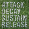 Attack Decay Sustain Release＜限定盤＞