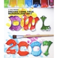 史上最強の移動遊園地 DREAMS COME TRUE WONDERLAND 2007＜初回生産限定盤＞