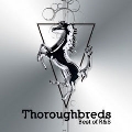 Thoroughbreds -Best of R&S<期間限定価格盤>