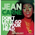 Don't Let It Go to Your Head: The Anthology
