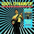 300% Dynamite! (Indie Exclusive)<RECORD STORE DAY対象商品/限定盤/Yellow Vinyl Vinyl>